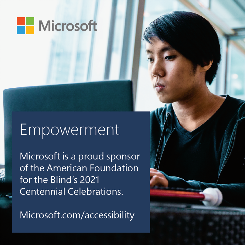 College-aged Asian student sitting at table using a laptop. Microsoft. Empowerment. Microsoft is a proud sponsor of The American Foundation for the Blind's 2021 Centennial.