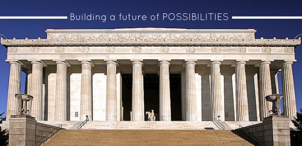 photo of Lincoln Memorial with the tagline: Building a Future of Possibilities