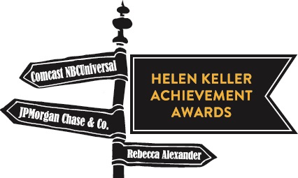 logo for Helen Keller Achievement Awards, showing signposts for Comcast NBCUniversal, JPMorgan Chase & Co, and Rebecca Alexander